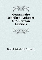 Gesammelte Schriften, Volumes 8-9 (German Edition)