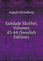 Samlade Skrifter, Volumes 43-44 (Swedish Edition)