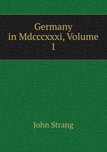 Germany in Mdcccxxxi, Volume 1
