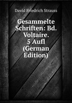 Gesammelte Schriften: Bd. Voltaire. 5 Aufl (German Edition)