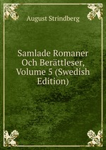 Samlade Romaner Och Berttleser, Volume 5 (Swedish Edition)