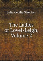 The Ladies of Lovel-Leigh, Volume 2