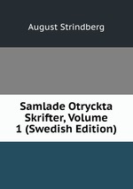 Samlade Otryckta Skrifter, Volume 1 (Swedish Edition)