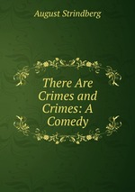 There Are Crimes and Crimes: A Comedy