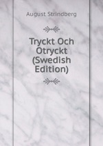 Tryckt Och Otryckt (Swedish Edition)