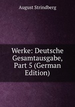 Werke: Deutsche Gesamtausgabe, Part 5 (German Edition)