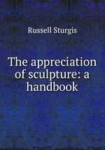 The appreciation of sculpture: a handbook