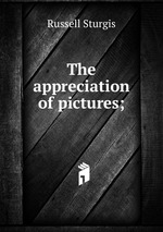 The appreciation of pictures;