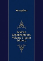 Lexicon Xenophonteum, Volume 2 (Latin Edition)