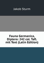 Fauna Germanica, Diptera: 242 col. Tafl. mit Text (Latin Edition)