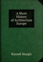 A Short History of Architecture Europe
