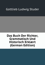 Das Buch Der Richter, Grammatisch Und Historisch Erklrt (German Edition)