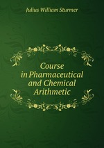 Course in Pharmaceutical and Chemical Arithmetic