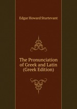 The Pronunciation of Greek and Latin (Greek Edition)