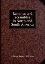 Rambles and scrambles in North and South America