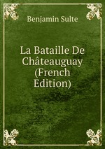 La Bataille De Chteauguay (French Edition)