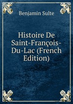 Histoire De Saint-Franois-Du-Lac (French Edition)
