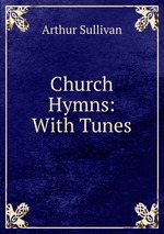 Church Hymns: With Tunes