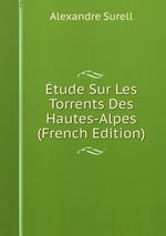 tude Sur Les Torrents Des Hautes-Alpes (French Edition)