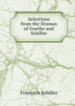 Selections from the Dramas of Goethe and Schiller