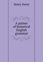 A primer of historical English grammar