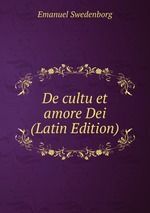 De cultu et amore Dei (Latin Edition)