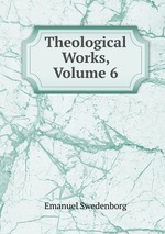 Theological Works, Volume 6