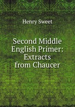 Second Middle English Primer: Extracts from Chaucer