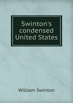 Swinton`s condensed United States