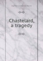 Chastelard, a tragedy
