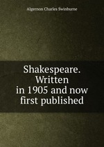 Shakespeare. Written in 1905 and now first published
