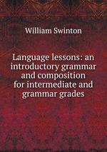Language lessons: an introductory grammar and composition for intermediate and grammar grades