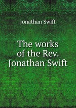 The works of the Rev. Jonathan Swift