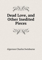 Dead Love, and Other Inedited Pieces