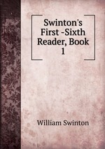 Swinton`s First -Sixth Reader, Book 1