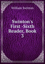Swinton`s First -Sixth Reader, Book 3