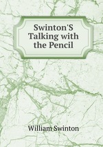 Swinton`S Talking with the Pencil