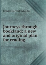 Journeys through bookland; a new and original plan for reading