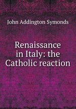 Renaissance in Italy: the Catholic reaction