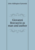 Giovanni Boccaccio as man and author