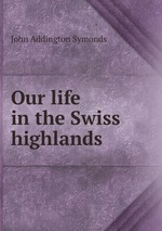 Our life in the Swiss highlands