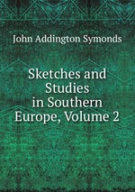 Sketches and Studies in Southern Europe, Volume 2