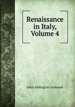 Renaissance in Italy, Volume 4