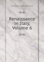 Renaissance in Italy, Volume 6