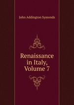 Renaissance in Italy, Volume 7