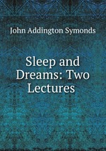 Sleep and Dreams: Two Lectures