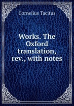 Works. The Oxford translation, rev., with notes