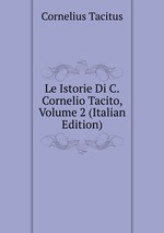 Le Istorie Di C.Cornelio Tacito, Volume 2 (Italian Edition)