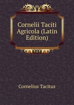Cornelii Taciti Agricola (Latin Edition)
