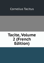 Tacite, Volume 2 (French Edition)
